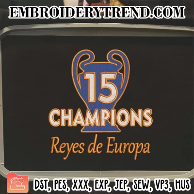 15 Champions Reyes De Europa Embroidery Design, UEFA Europa League Machine Embroidery Digitized Pes Files