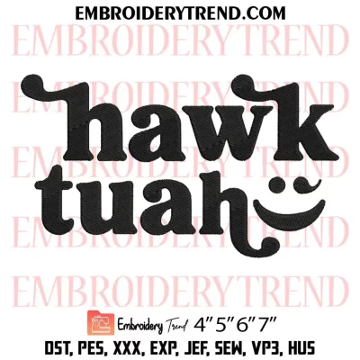 Hawk Tuah Embroidery Design, Funny Hawk Tuah Wink Meme Machine Embroidery Digitized Pes Files