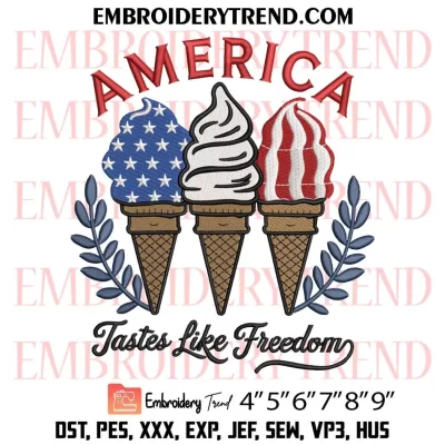 Ice Cream America Tastes Like Freedom Embroidery Design, 4th of July Machine Embroidery Digitized Pes Files