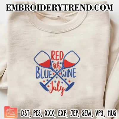 Red Wine and Blue 4th of July Embroidery Design, Independence Day Machine Embroidery Digitized Pes Files