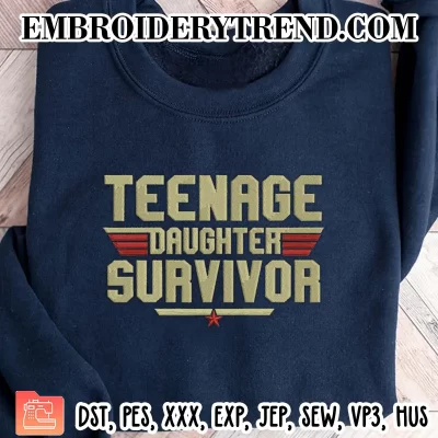 Teenage Daughter Survivor Embroidery Design, Teenager Dad Mom Machine Embroidery Digitized Pes Files