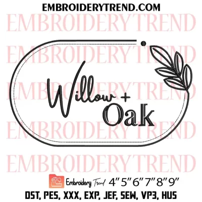 Willow and Oak Embroidery Design, Custom Machine Embroidery Digitized Pes Files