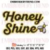 Honey Shine Embroidery Design, Bee Honey Shine Machine Embroidery Digitized Pes Files