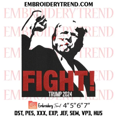 Fight Trump 2024 Embroidery Design, Trump Shot Machine Embroidery Digitized Pes Files