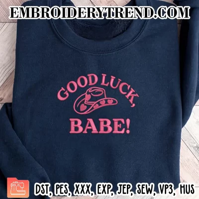 Good Luck Babe Embroidery Design, Chappell Roan Music Machine Embroidery Digitized Pes Files