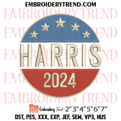 Harris 2024 Embroidery Design, Kamala Harris President Machine Embroidery Digitized Pes Files