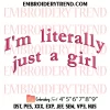 I’m Literally Just A Girl Bow Coquette Embroidery Design, Cute Girly Gifts Machine Embroidery Digitized Pes Files