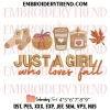 Just A Girl Who Loves Fall Thanksgiving Embroidery Design, Pumpkin Machine Embroidery Digitized Pes Files