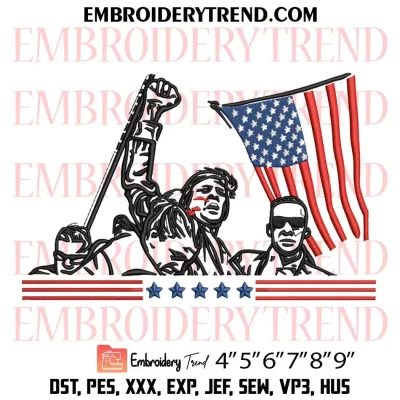 Shooting Trump Rally Embroidery Design, He’ll Never Stop Fighting To Save America Machine Embroidery Digitized Pes Files