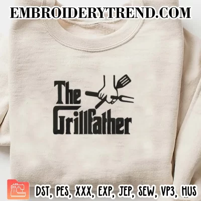 The Grillfather Embroidery Design, Father’s Day Machine Embroidery Digitized Pes Files