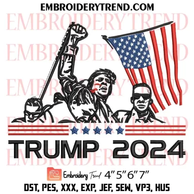 Shooting Trump Rally Embroidery Design, He’ll Never Stop Fighting To Save America Machine Embroidery Digitized Pes Files