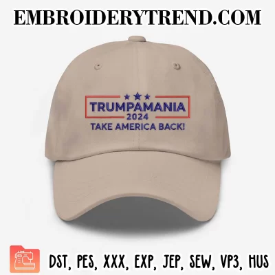 Trumpamania 2024 Take America Back Embroidery Design, Donald Trump MAGA Machine Embroidery Digitized Pes Files