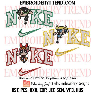 Bundle Nike Powerpuff Girls Embroidery Design, Bubbles Blossom Buttercup Machine Embroidery Digitized Pes Files