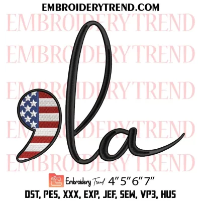 Comma La American Flag Embroidery Design, Kamala Harris 2024 Machine Embroidery Digitized Pes Files