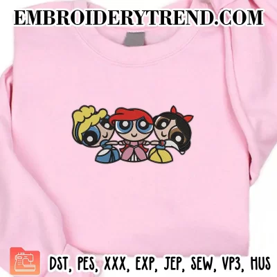 Disney Princess Powerpuff Girls Embroidery Design, The PowerPuff Girls Machine Embroidery Digitized Pes Files