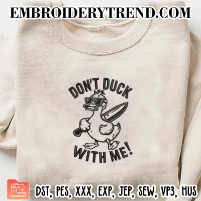 Don’t Duck With Me Embroidery Design, Funny Duck with Knife Machine Embroidery Digitized Pes Files