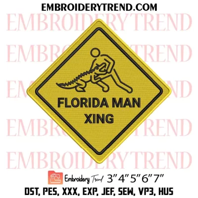 Florida Man Xing Embroidery Design, Meme Florida Man Machine Embroidery Digitized Pes Files