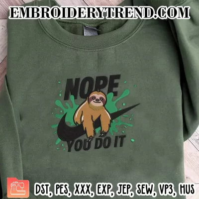 Lazy Sloth Nope You Do It Embroidery Design, Funny Sloth Nike Machine Embroidery Digitized Pes Files