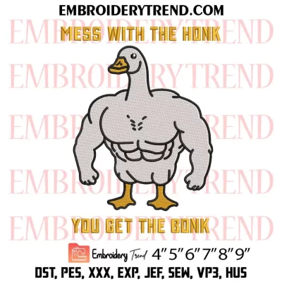 Mess With The Honk Embroidery Design, You Get The Bonk Machine Embroidery Digitized Pes Files