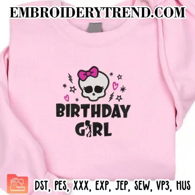 Monster High Birthday Girl Embroidery Design, Gifts for Girlfriend Machine Embroidery Digitized Pes Files