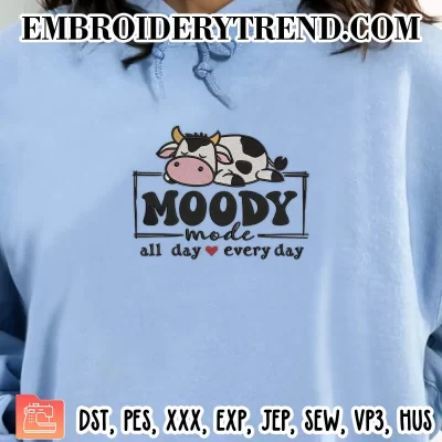 Moody Mode All Day Every Day Embroidery Design, Meme Cow Milk Machine Embroidery Digitized Pes Files