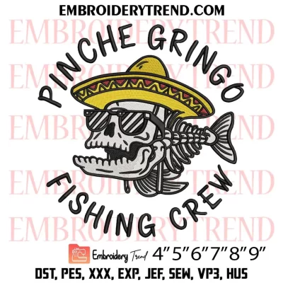 Pinche Gringo Fishing Crew Embroidery Design, Fish Mexican Machine Embroidery Digitized Pes Files