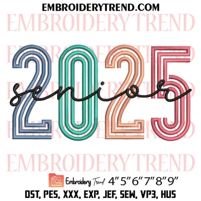 Senior 2025 Embroidery Design, Graduation Machine Embroidery Digitized