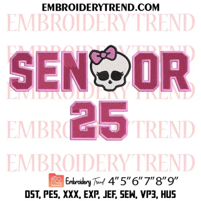 Senior 2025 Monster High Embroidery Design, Class Of 2025 Machine Embroidery Digitized Pes Files