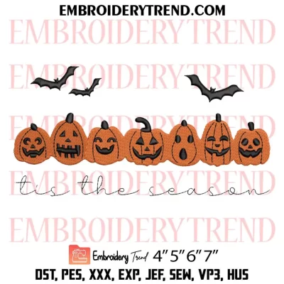 Tis the Season Halloween Embroidery Design, Pumpkins Funny Machine Embroidery Digitized Pes Files