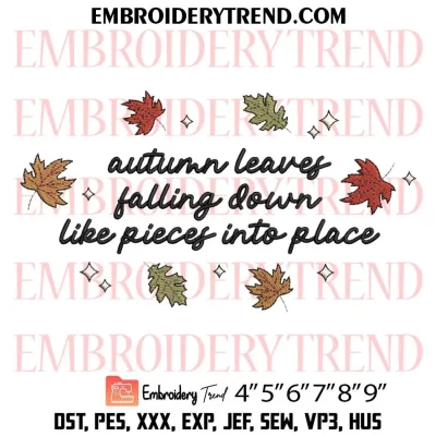 Autumn Leaves Falling Down Like Pieces Into Place Embroidery Design, Taylor Swift Lyrics Fall Machine Embroidery Digitized Pes Files