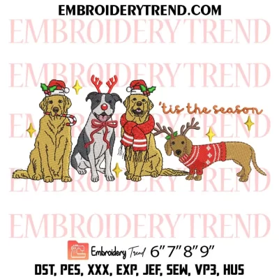 Funny Dogs Christmas ‘Tis The Season Embroidery Design, Cute Christmas Gift Machine Embroidery Digitized Pes Files