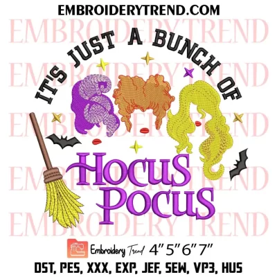 It’s Just A Bunch Of Hocus Pocus Embroidery Design, Witch Sisters Halloween Machine Embroidery Digitized Pes Files