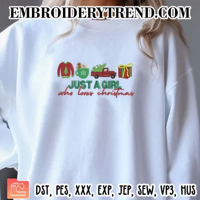 Just A Girl Who Loves Christmas Embroidery Design, Merry Xmas Machine Embroidery Digitized Pes Files