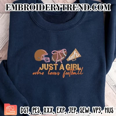 Just A Girl Who Loves Football Sport Embroidery Design, Women Sport Lover Machine Embroidery Digitized Pes Files