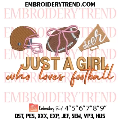 Just A Girl Who Loves Football Sport Embroidery Design, Women Sport Lover Machine Embroidery Digitized Pes Files