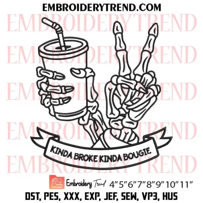 Kinda Broke Kinda Bougie Embroidery Design, Skeleton Sarcasm Halloween Machine Embroidery Digitized Pes Files