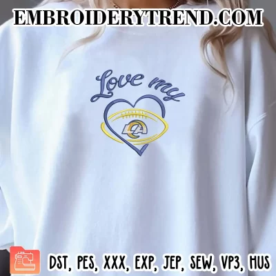 Love My Los Angeles Rams Embroidery Design, Football Team NFL Machine Embroidery Digitized Pes Files