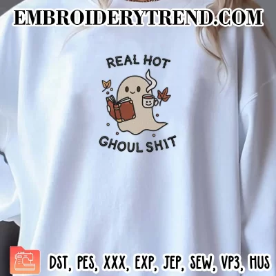 Real Hot Ghoul Shit Embroidery Design, Halloween Bookish Ghost Machine Embroidery Digitized Pes Files