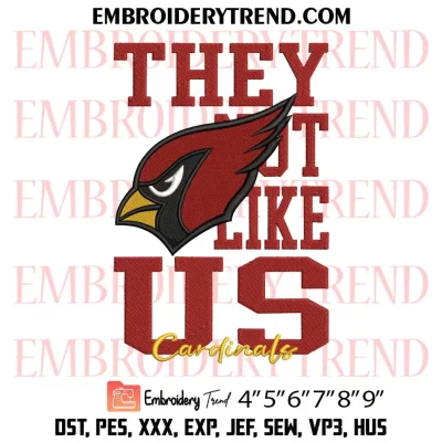 They Not Like Us Arizona Cardinals Embroidery Design, NFL Football Logo Machine Embroidery Digitized Pes Files