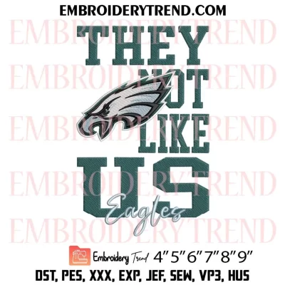 They Not Like Us Philadelphia Eagles Embroidery Design, NFL Football Logo Machine Embroidery Digitized Pes Files