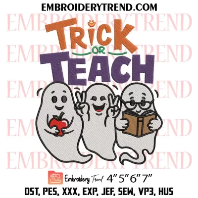 Trick Or Teach Halloween Embroidery Design, Cute Teacher Ghost Machine Embroidery Digitized Pes Files