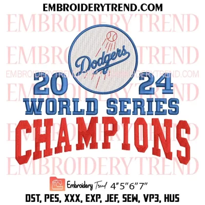 Dodgers World Series 2024 Champions Embroidery Design, 2024 Dodgers MLB Machine Embroidery Digitized Pes Files