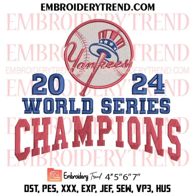 Yankees World Series 2024 Champions Embroidery Design, 2024 Yankees MLB Machine Embroidery Digitized Pes Files