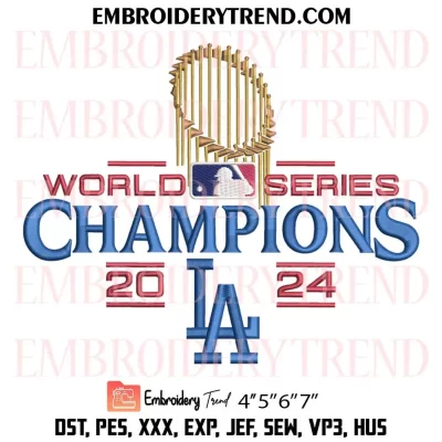 Dodgers World Series 2024 Champions Embroidery Design, 2024 Dodgers MLB Machine Embroidery Digitized Pes Files