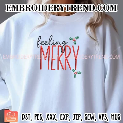 Feeling Merry Embroidery Design, Christmas Machine Embroidery Digitized Pes Files