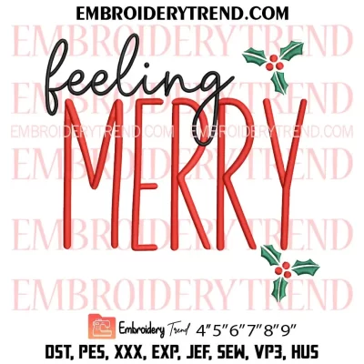 Feeling Merry Embroidery Design, Christmas Machine Embroidery Digitized Pes Files