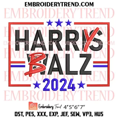 Harry Balz 2024 Embroidery Design, Funny Kamala Harris Walz Machine Embroidery Digitized Pes Files