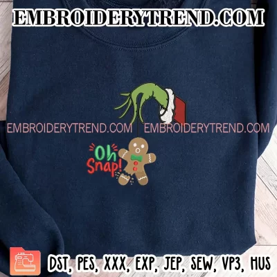 Oh Snap Grinch Gingerbread Man Embroidery Design, Funny Christmas Cookie Machine Embroidery Digitized Pes Files