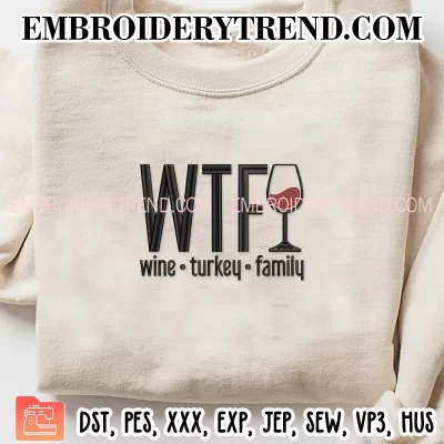 Wine Turkey Family Embroidery Design, WTF Thanksgiving Machine Embroidery Digitized Pes Files