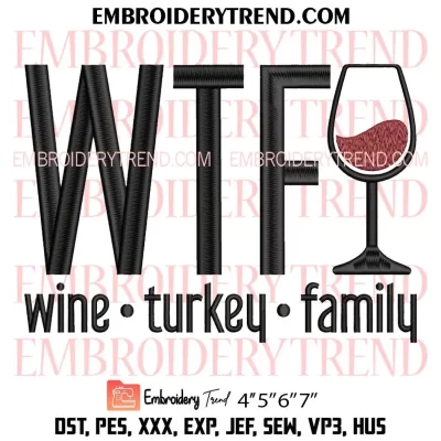 Wine Turkey Family Embroidery Design, WTF Thanksgiving Machine Embroidery Digitized Pes Files